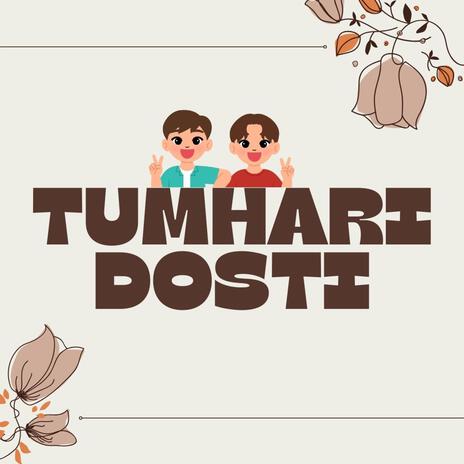 Tumhari Dosti | Boomplay Music