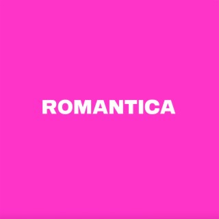 ROMANTICA