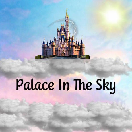 Palace In The Sky | Boomplay Music