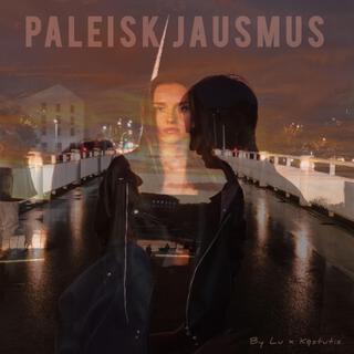 Paleisk Jausmus ft. Kęstutis lyrics | Boomplay Music