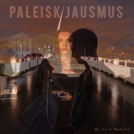 Paleisk Jausmus ft. Kęstutis | Boomplay Music