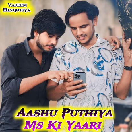 Aashu Puthiya Ms Ki Yaari | Boomplay Music