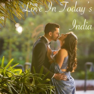Love In Today's India