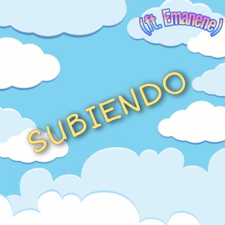 Subiendo ft. Emmanene | Boomplay Music