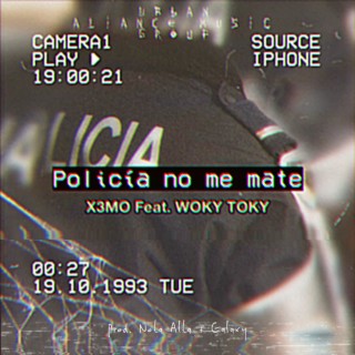 Policía no me Mate
