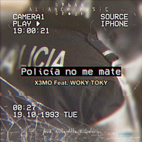 Policía no me Mate ft. Woky Toky | Boomplay Music