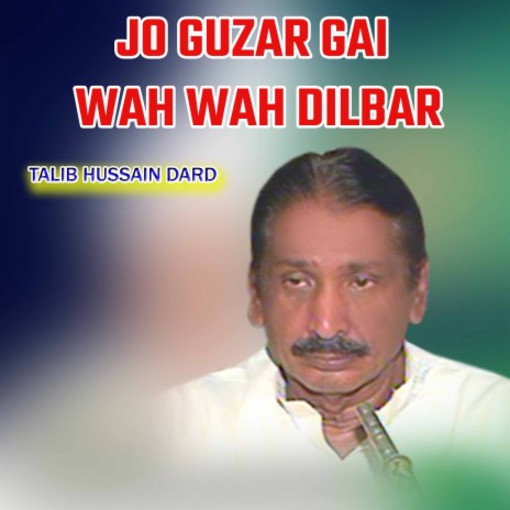 Jo Guzar Gai Wah Wah Dilber | Boomplay Music