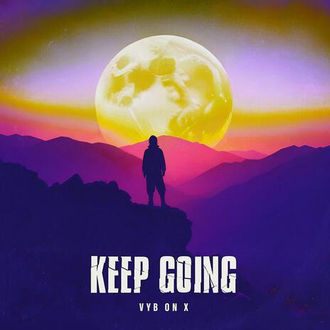 Keep Going | Boomplay Music