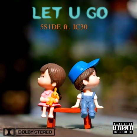 Let U Go ft. Ic30 | Boomplay Music