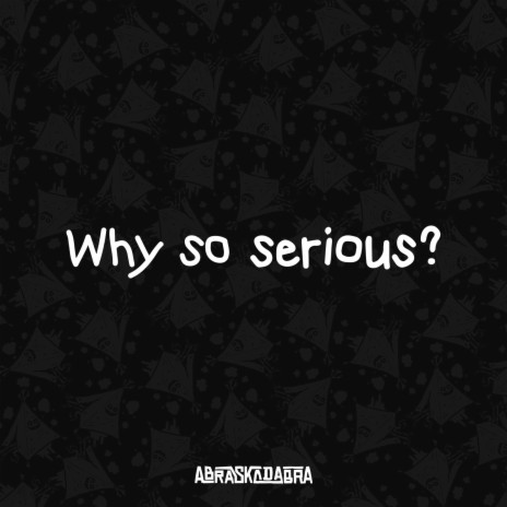 Why So Serious? ft. Thiago Trosso | Boomplay Music