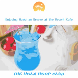 Enjoying Hawaiian Breeze at the Resort Cafe