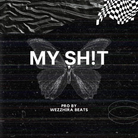 My Shit | Boomplay Music