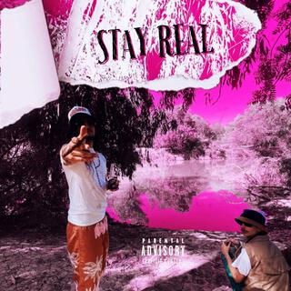 Stay Real