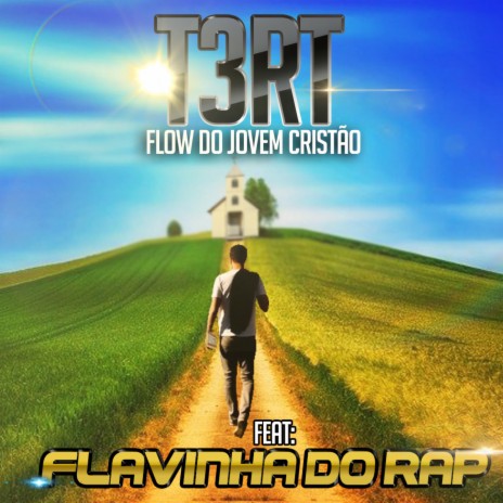 Flow do Jovem Cristão ft. Flavinha do Rap