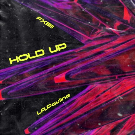 Hold Up ft. La.Pauline | Boomplay Music