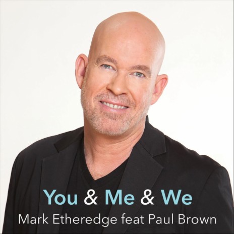 You & Me & We (feat. Paul Brown) | Boomplay Music