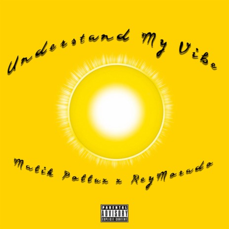 Understand My Vibe ft. Rey Morado