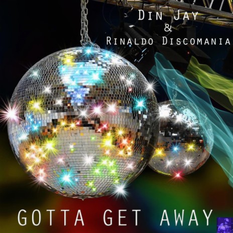 Gotta Get Away (Instrumental Mix) ft. Rinaldo Discomania