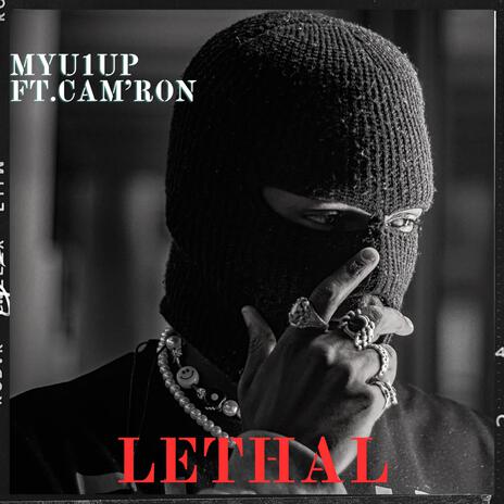 Lethal ft. Cam'ron | Boomplay Music