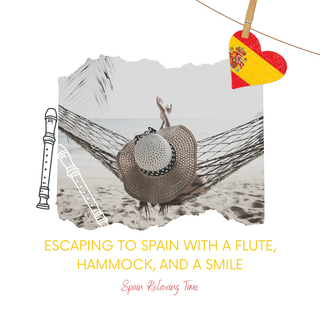 Escaping to Spain with a Flute, Hammock, and a Smile