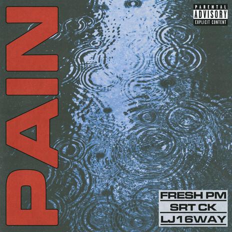 Pain ft. SRT CK & LJ16WAY | Boomplay Music