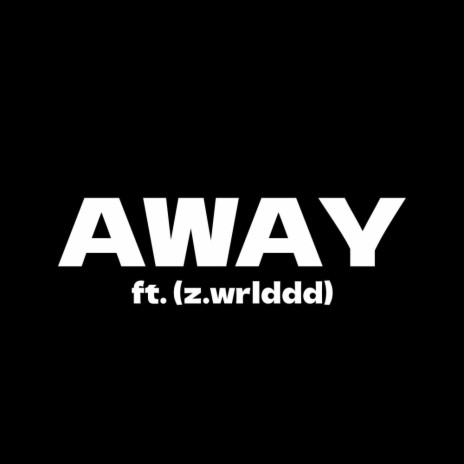 AWAY ft. z.wrlddd | Boomplay Music