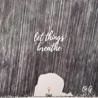 let things breathe