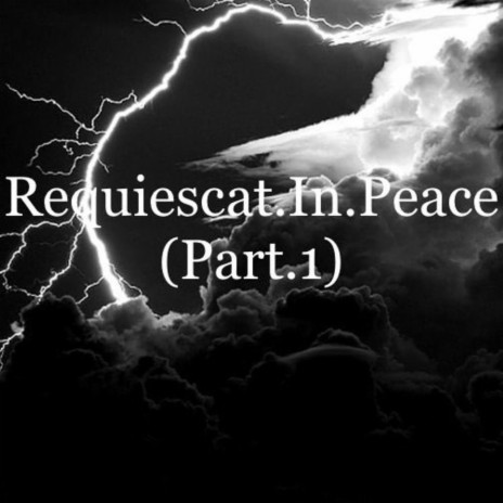 Requiescat.In.Peace (part.1) | Boomplay Music