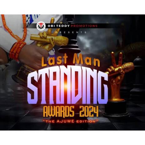 Last man standing (Ajuwe one) | Boomplay Music