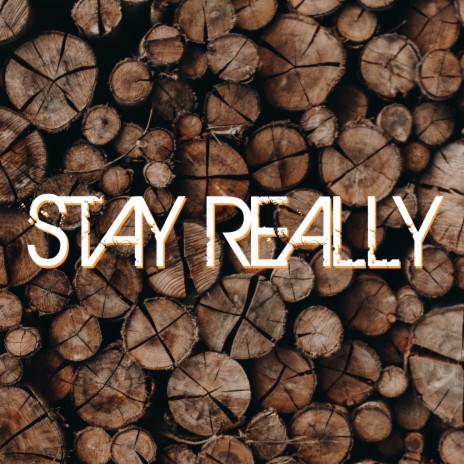 Stay Really | Boomplay Music