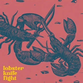 Lobster Knife Fight (EP Version)