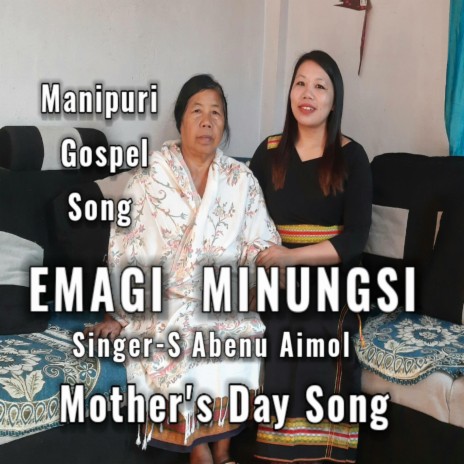 Emagi Minungsi | Manipuri Gospel mothers day Song ft. S Abenu Aimol | Boomplay Music
