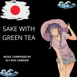 SAKE WITH GREEN TEA