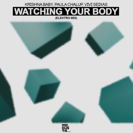 Watching Your Body (Elektro Mix) ft. Paula Chalup & Vivi Seixas | Boomplay Music