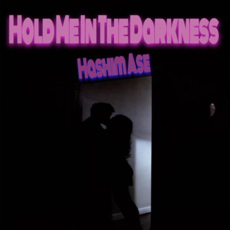 Hold Me In The Darkness