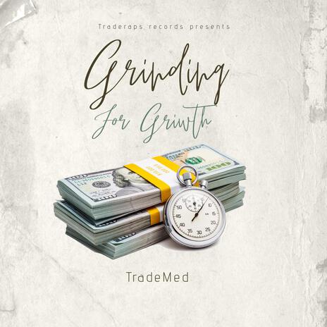 Grinding for growth ft. Trade med & SR | Boomplay Music