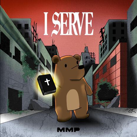 I Serve | Boomplay Music