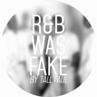 R&B Was Fake