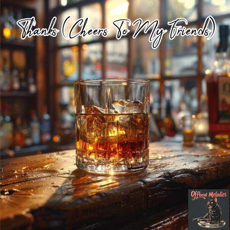 Thanks (Cheers To My Friends) ft. Corey Stuart | Boomplay Music