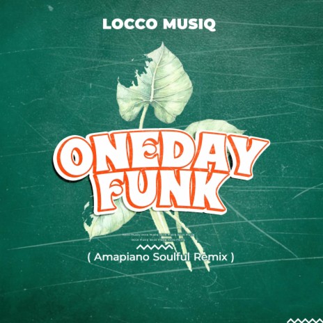 One Day Funk (Amapiano Soulfull) (Remix) | Boomplay Music