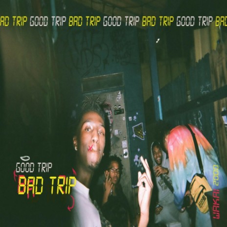 Good Trip Bad Trip | Boomplay Music