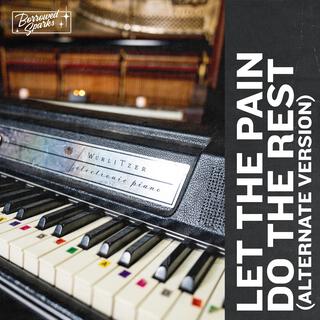 Let the Pain Do the Rest (Alternate Version) ft. Darren Kyle King lyrics | Boomplay Music