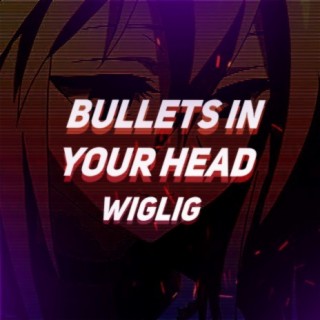 Bullets in Your Head