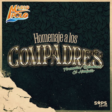 Homenaje a los Compadres: Tormentos/Remolinos/El Huequito | Boomplay Music