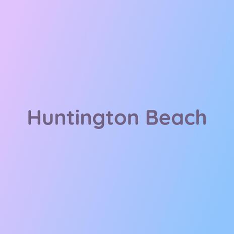 Huntington Beach | Boomplay Music