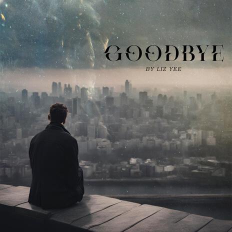 Goodbye | Boomplay Music