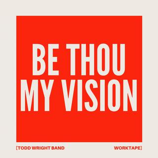 Be Thou My Vision (worktape)