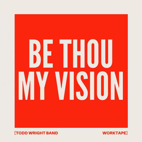 Be Thou My Vision (worktape) | Boomplay Music