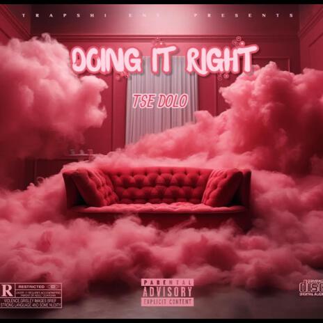 Doing It Right | Boomplay Music