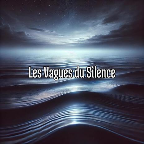 Les Vagues du Silence